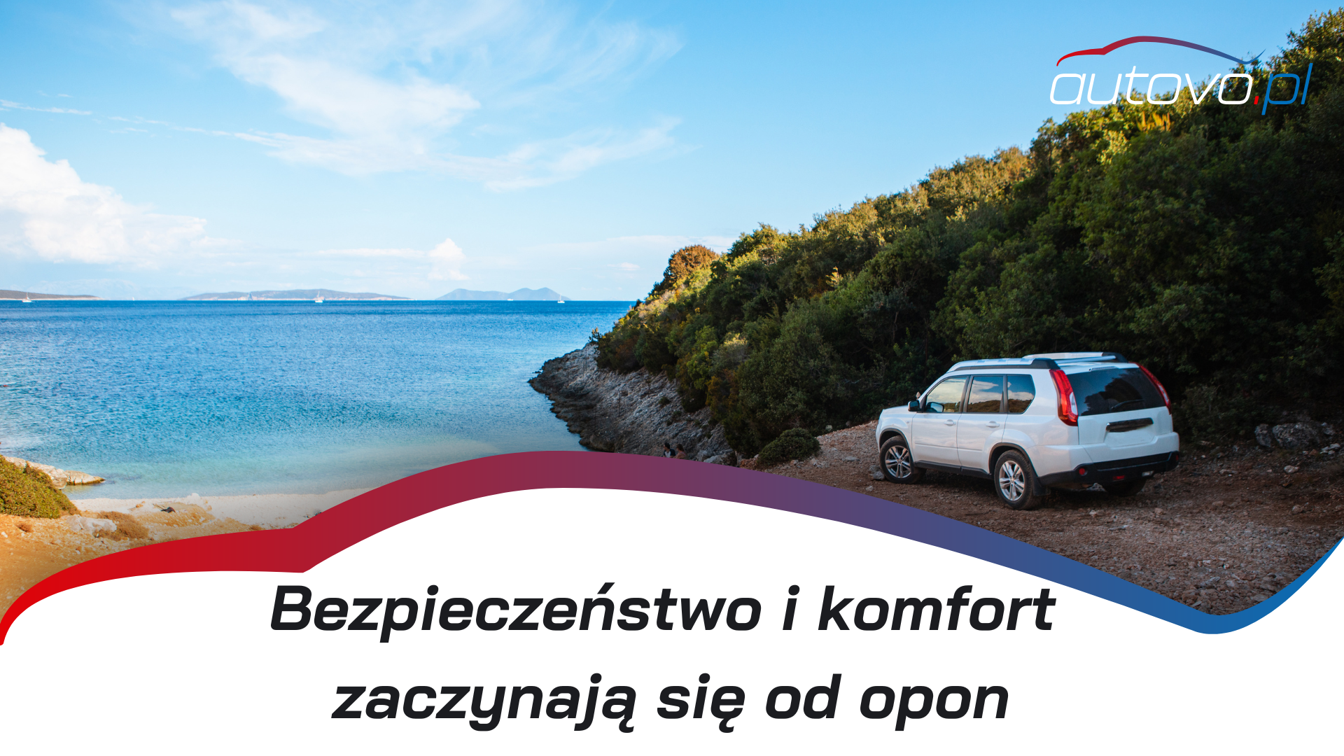 Jak przygotować samochód do wakacyjnej podróży? Bezpieczeństwo i komfort zaczynają się od opon