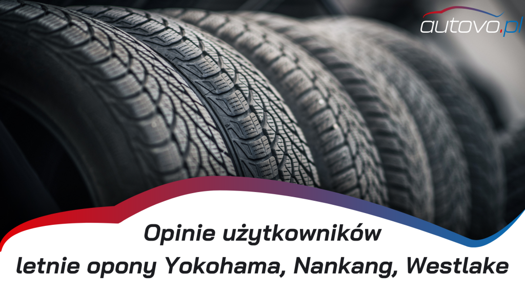 Jakie opony letnie wybrać?