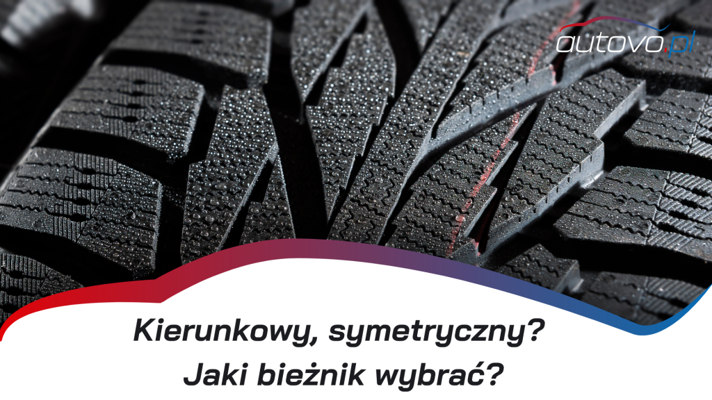 Rodzaje bieżników opon – który wybrać?