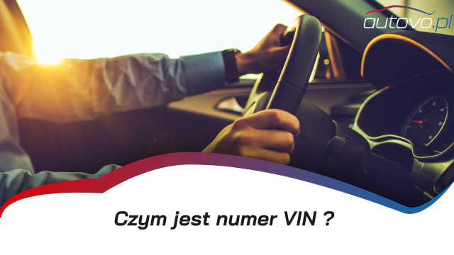Czym jest numer VIN i dlaczego jest tak ważny?