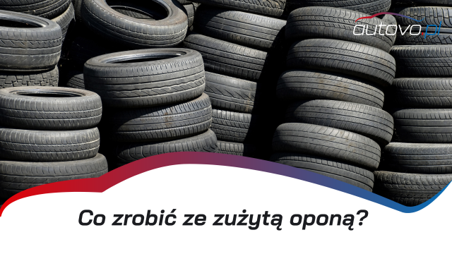 Co zrobić ze zużytą oponą?  