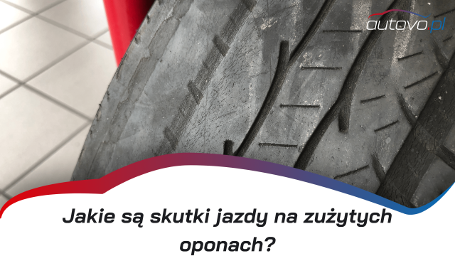 Skutki jazdy na zużytych oponach: Ryzyko, zagrożenia i jak ich unikać