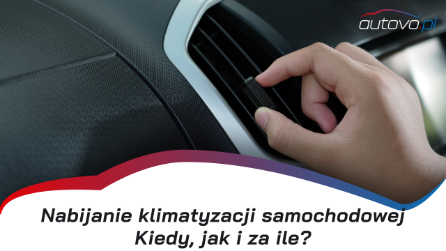 Nabijanie klimatyzacji samochodowej – kiedy, jak i za ile?